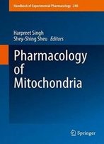 Pharmacology Of Mitochondria (Handbook Of Experimental Pharmacology)