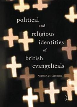 Political And Religious Identities Of British Evangelicals