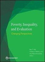 Poverty, Inequality, And Evaluation: Changing Perspectives
