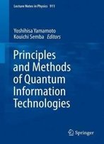 Principles And Methods Of Quantum Information Technologies (Lecture Notes In Physics)