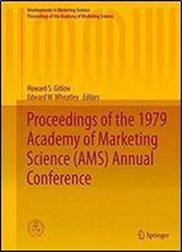 Proceedings Of The 1979 Academy Of Marketing Science (ams) Annual Conference (developments In Marketing Science: Proceedings Of The Academy Of Marketing Science)