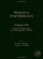 Protein Engineering For Therapeutics, Part B, Volume 503 (Methods In Enzymology)