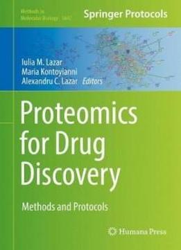 Proteomics For Drug Discovery: Methods And Protocols (methods In Molecular Biology)