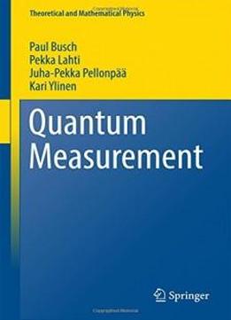 Quantum Measurement (theoretical And Mathematical Physics)