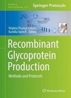 Recombinant Glycoprotein Production: Methods And Protocols (Methods In Molecular Biology)