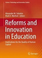 Reforms And Innovation In Education: Implications For The Quality Of Human Capital (Science, Technology And Innovation Studies)