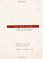 Reimagining Class In Australia: Marxism, Populism And Social Science