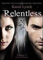 Relentless (Tome 1)