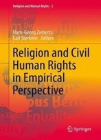 Religion And Civil Human Rights In Empirical Perspective (Religion And Human Rights)