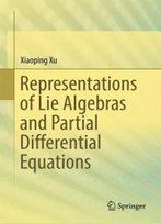 Representations Of Lie Algebras And Partial Differential Equations