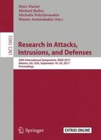 Research In Attacks, Intrusions, And Defenses: 20th International Symposium, Raid 2017, Atlanta, Ga, Usa, September 18–20, 2017, Proceedings (Lecture Notes In Computer Science)