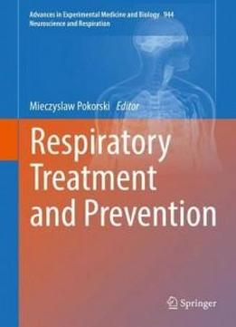 Respiratory Treatment And Prevention (advances In Experimental Medicine And Biology)