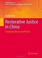 Restorative Justice In China: Comparing Theory And Practice (Springer Series On Asian Criminology And Criminal Justice Research)