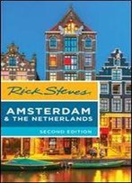 Rick Steves Amsterdam & The Netherlands, 2nd Edition