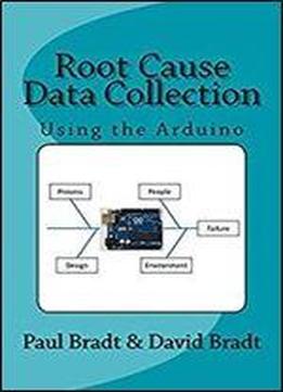 Root Cause Data Collection: Using The Arduino
