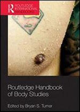 Routledge Handbook Of Body Studies (routledge International Handbooks)