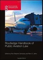 Routledge Handbook Of Public Aviation Law (Routledge Handbooks)