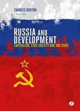Russia And Development: Capitalism, Civil Society And The State