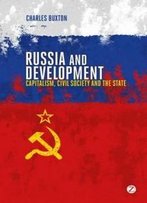 Russia And Development: Capitalism, Civil Society And The State