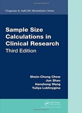Sample Size Calculations In Clinical Research, Third Edition