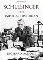 Schlesinger: The Imperial Historian