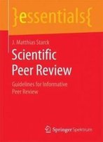 Scientific Peer Review: Guidelines For Informative Peer Review (Essentials)