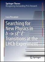 Searching For New Physics In B S+- Transitions At The Lhcb Experiment (Springer Theses)