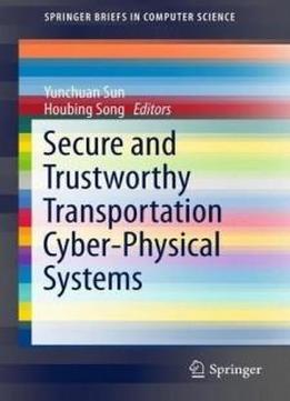 Secure And Trustworthy Transportation Cyber-physical Systems (springerbriefs In Computer Science)
