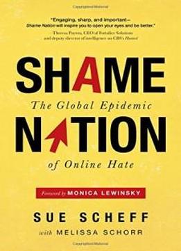 Shame Nation: The Global Epidemic Of Online Hate