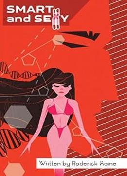 Smart And Sexy: The Evolutionary Origins And Biological Underpinnings Of Cognitive Differences Between The Sexes