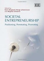 Societal Entrepreneurship: Positioning, Penetrating, Promoting