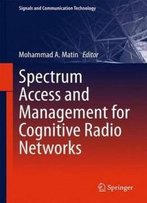 Spectrum Access And Management For Cognitive Radio Networks (Signals And Communication Technology)