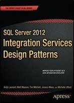 Sql Server 2012 Integration Services Design Patterns (Expert's Voice In Sql Server)