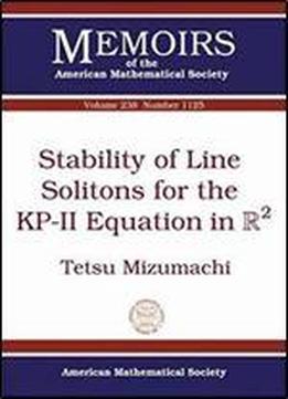 Stability Of Line Solitons For The Kp-ii Equation In R2 (memoirs Of The American Mathematical Society)