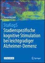 Stakogs - Stadienspezifische Kognitive Stimulation Bei Leichtgradiger Alzheimer-Demenz (Psychotherapie: Manuale)