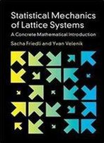 Statistical Mechanics Of Lattice Systems: A Concrete Mathematical Introduction