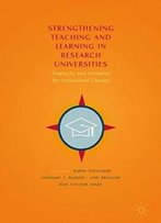 Strengthening Teaching And Learning In Research Universities: Strategies And Initiatives For Institutional Change