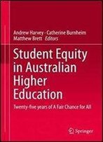 Student Equity In Australian Higher Education: Twenty-Five Years Of A Fair Chance For All