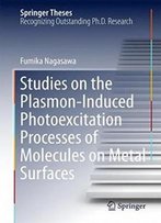 Studies On The Plasmon-Induced Photoexcitation Processes Of Molecules On Metal Surfaces (Springer Theses)