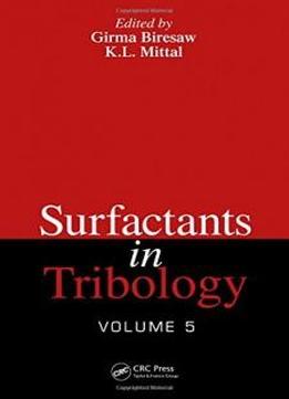 Surfactants In Tribology, Volume 5
