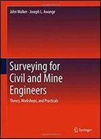 Surveying For Civil And Mine Engineers: Theory, Workshops, And Practicals