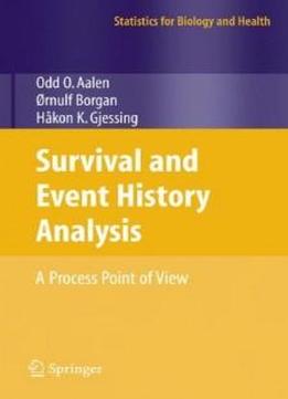Survival And Event History Analysis: A Process Point Of View (statistics For Biology And Health)