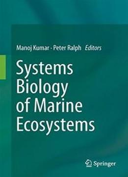 Systems Biology Of Marine Ecosystems