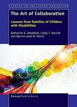 The Art Of Collaboration: Lessons From Families Of Children With Disabilities