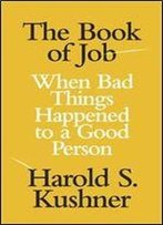 The Book Of Job: When Bad Things Happened To A Good Person (Jewish Encounters Series)