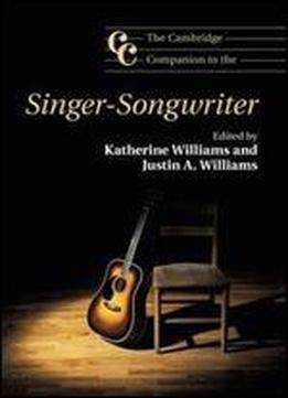 The Cambridge Companion To The Singer-songwriter (cambridge Companions To Music)