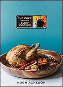 The Chef And The Slow Cooker