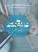 The Digitization Of Healthcare: New Challenges And Opportunities