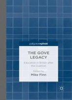 The Gove Legacy: Education In Britain After The Coalition