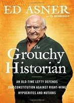The Grouchy Historian: An Old-Time Lefty Defends Our Constitution Against Right-Wing Hypocrites And Nutjobs